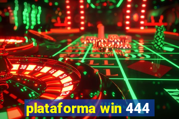 plataforma win 444